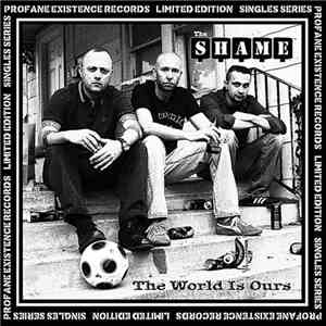The Shame  - The World Is Ours