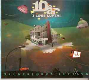 Various - 10 År I Løse Lufta! - Grünerløkka Lufthavn