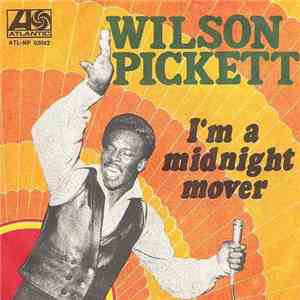 Wilson Pickett - I'm A Midnight Mover