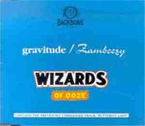 Wizards Of Ooze - Gravitude / Zambeezy