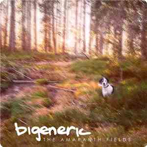 Bigeneric - The Amaranth Fields