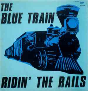 Blue Train  - Ridin' The Rails
