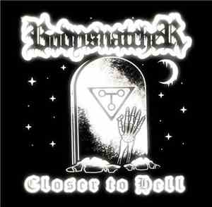Bodysnatcher  - Closer To Hell