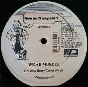 Chuckleberry & Collie Weed / Powerman - We Ah Murderer / Brag And Boast