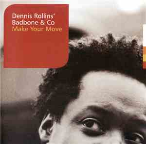 Dennis Rollins' Badbone And Co. - Make Your Move