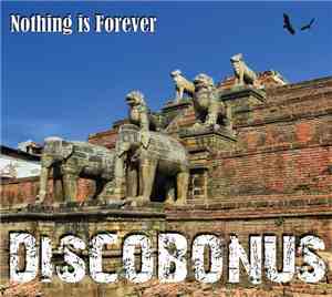 Discobonus - Nothing Is Forever