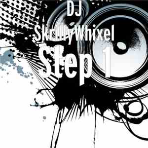 DJ SkrillyWhixel - Step 1