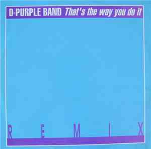 D-Purple Band - That's The Way You Do It (Remix)