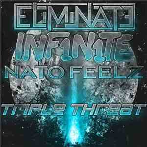 Eliminate , Inf1n1te & Nato Feelz - Triple Threat
