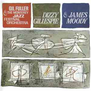 Gil Fuller & The Monterey Jazz Festival Orchestra Featuring Dizzy Gillespie ...