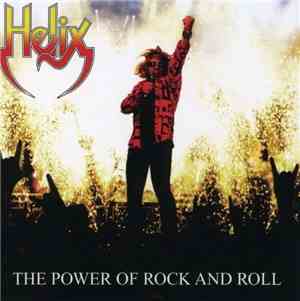 Helix  - The Power Of Rock And Roll