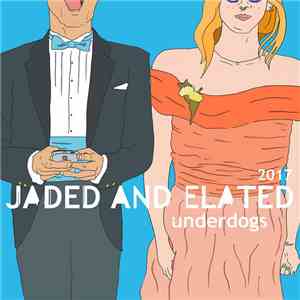 Jaded And Elated - Underdogs 2017