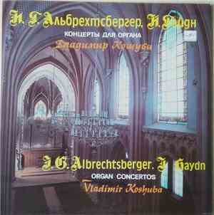 Johann Georg Albrechtsberger, Joseph Haydn, Владимир Кошуба - Concertos For ...