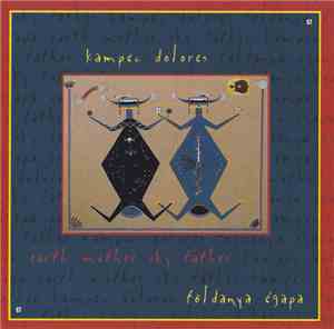 Kampec Dolores - Földanya Égapa = Earth Mother Sky Father