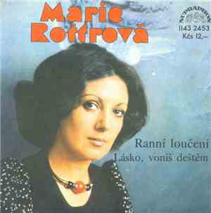 Marie Rottrová - Ranní Loučení / Lásko, Voníš Deštěm