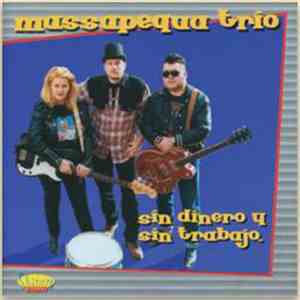 Massapequa Trio - Sin Dinero y Sin Trabajo