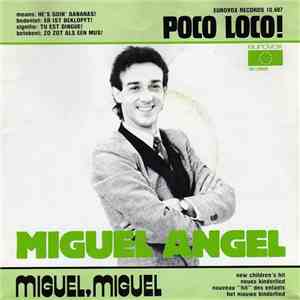 Miguel Angel  - Poco Loco / Miguel, Miguel