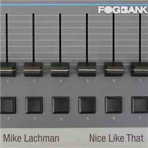 Mike Lachman - Nice Like That
