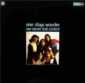 Nine Days Wonder - We Never Lost Control