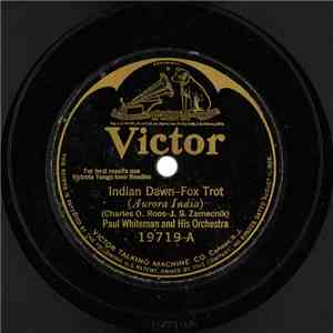 Paul Whiteman And His Orchestra - Indian Dawn / Ogo Pogo