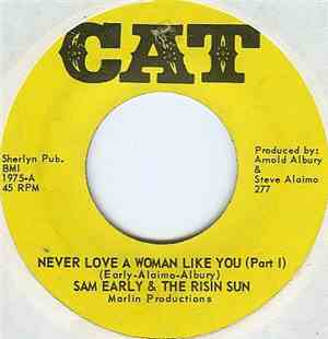 Sam Early & The Risin Sun - Never Love A Woman Like You
