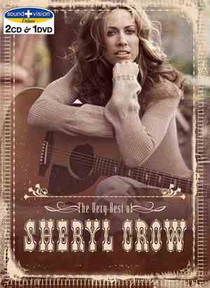 Sheryl Crow - The Very Best Of Sheryl Crow (Sound + Vision Deluxe)