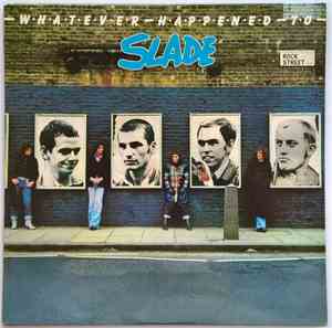 Slade - Whatever Happened To Slade