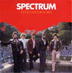 Spectrum  - It's Too Hot For Words