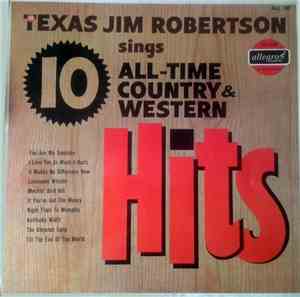 Texas Jim Robertson - Texas Jim Robertson Sings 10 All-Time Country And Wes ...