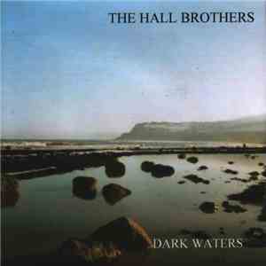 The Hall Brothers - Dark Waters
