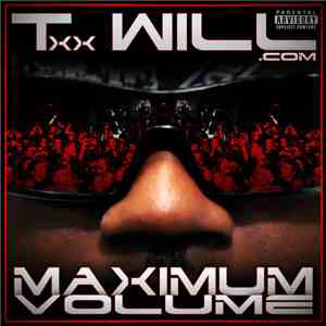 Txx Will - Maximum Volume