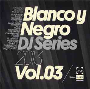 Various - Blanco Y Negro DJ Series 2013 Vol.03