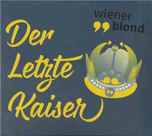 Wiener Blond - Der Letzte Kaiser