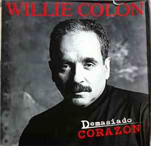 Willie Colón - Demasiado Corazon
