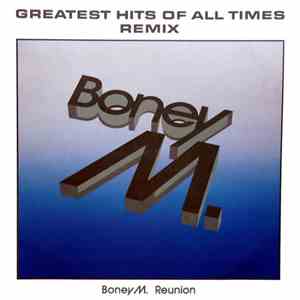 Boney M. Reunion - Greatest Hits Of All Times - Remix