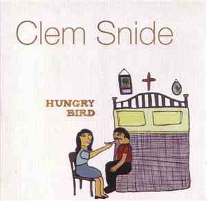 Clem Snide - Hungry Bird
