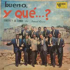 Cortijo Y Su Combo Con Ismael Rivera - Bueno, Y Que...?