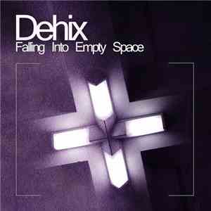 Dehix - Falling Into Empty Space