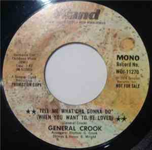 General Crook - Tell Me What'cha Gonna Do (When You Want To Be Loved)