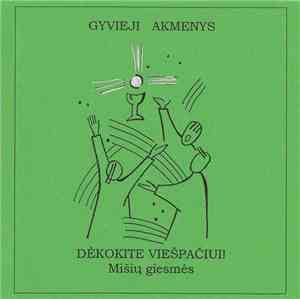 Gyvieji Akmenys - Dėkokite Viešpačiui! (Mišių Giesmės)