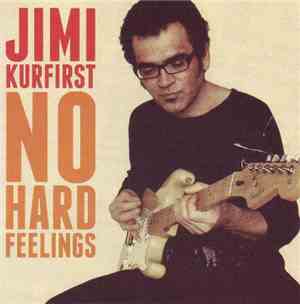 Jimi Kurfirst - No Hard Feelings