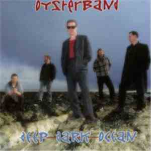 Oysterband - Deep Dark Ocean