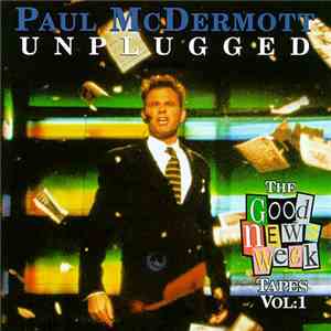 Paul McDermott  - Unplugged - The Good News Week Tapes Volume 1