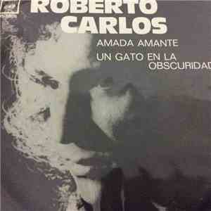 Roberto Carlos - Amada Amante / Un Gato En La Oscuridad