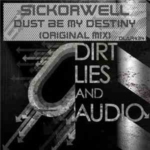 SICKorWELL - Dust Be My Destiny