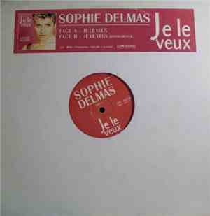 Sophie Delmas - Je Le Veux