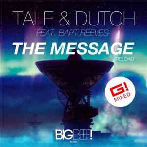 Tale & Dutch Feat. Bart Reeves - The Message (G! Mixed)