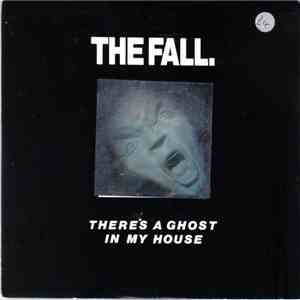 The Fall - There's A Ghost In My House
