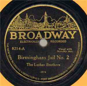The Luther Brothers / Gunboat Billy And The Sparrow  - Birmingham Jail No.  ...