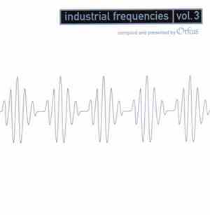 Various - Industrial Frequencies Vol. 3